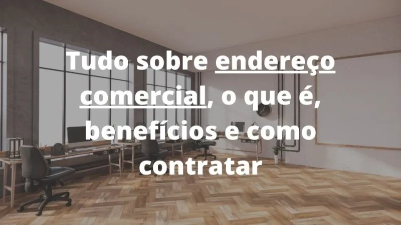 Descubra agora quais são as vantagens de ter um endereço comercial para sua empresa